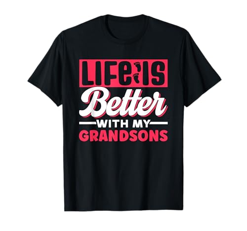 Life Is Better With My Grandsons Apreciation Motivation Camiseta