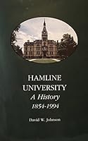 Hamline University: A history, 1854-1994 0963368621 Book Cover