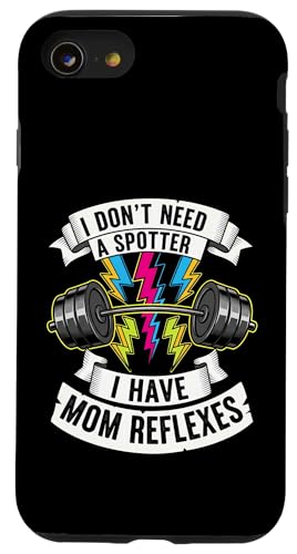 Gym Mom I Dont Need A Spotter Mom Reflexes �X�}�z�P�[�X iPhone SE (2020) / 7 / 8 �p