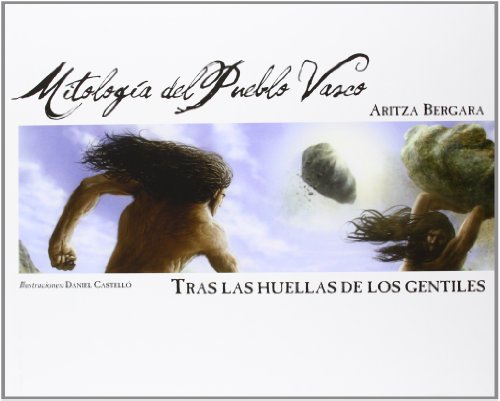 Mitologia del pueblo Vasco - tras las huellas de los gentiles Mitologia del pueblo Vasco - tras las huellas de los gentiles