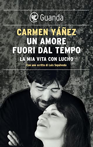 Un amore fuori dal tempo: La mia vita con Lucho