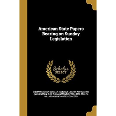 American State Papers Bearing on Sunday Legislation