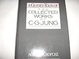 A Guided Tour of the Collected Works of C.G. Jung