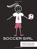 Wide Ruled Notebook: Soccer Girl Notebook for Kids and Teens (8.5 x 11 – 120 pages) Journal Paper Women Sports 1724832808 Book Cover