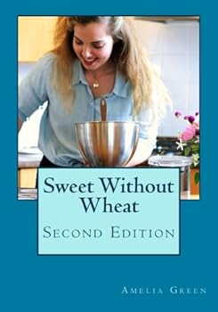Paperback Sweet Without Wheat: Great Recipes for Gluten-Free Baking Book
