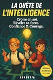 meilleurs romans jeunesse 2018  La Quête de l\'Intelligence: Livre pour enfants de 8 à 12 ans – Roman jeunesse d’aventure pour filles et garçons, lecture CE1, CE2, CM1, CM2, école et collège 6ème