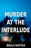 Murder at The Interlude 0998234729 Book Cover