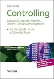 Controlling - Balanced Scorecard, Kennzahlen, Prozess- und Risikomanagement