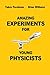 Amazing Experiments for Young Physicists