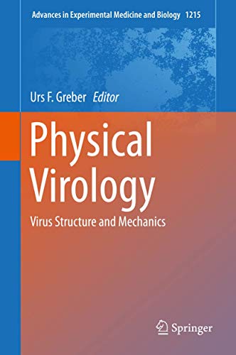 Physical Virology: Virus Structure and Mechanics (Advances in Experimental Medicine and Biology, 1215)