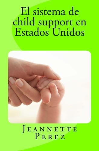El Sistema De Child Support En Estados Unidos Spanish Edition EBook 