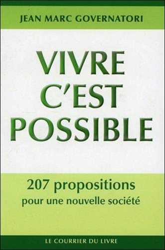 Vivre c'est possible : 207 propositions pour une nouvelle société