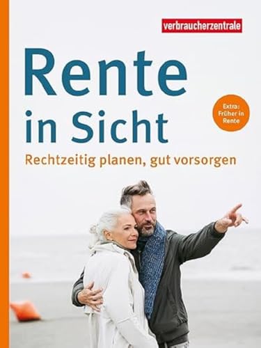 Rente in Sicht: Rechtzeitig planen, gut vorsorgen