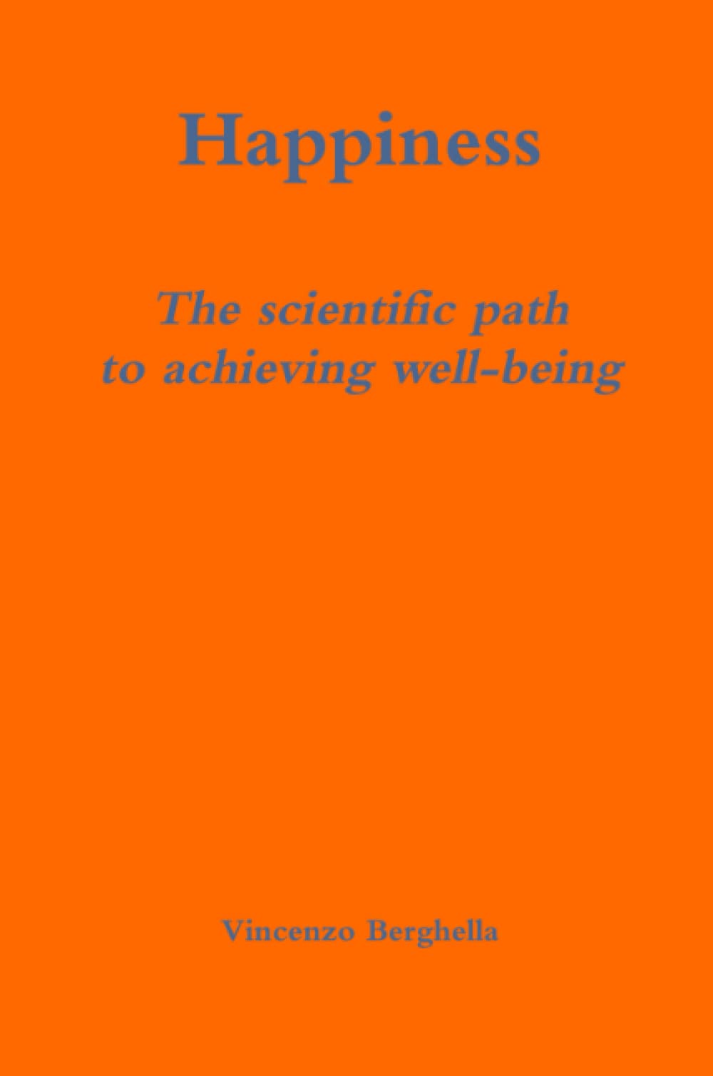Happiness: the scientific path to achieving well-being