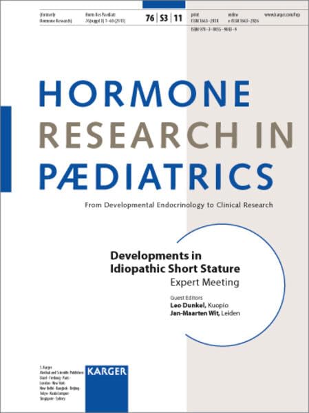 Developments in Idiopathic Short Stature: Expert Meeting, Barcelona, October 2009. Supplement Issue: Hormone Research in Paediatrics 2011, Vol. 76, Suppl. 3
