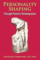 Personality-Shaping Through Positive Disintegration Processes 069242749X Book Cover