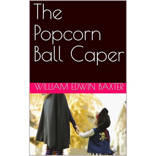 The Popcorn Ball Caper by William Edwin Baxter episode artwork