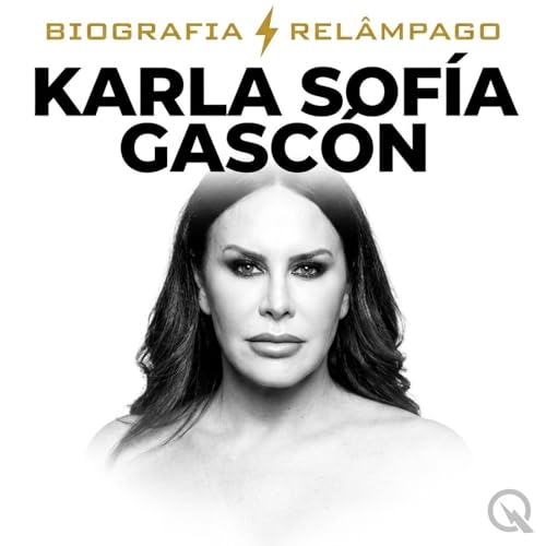 Karla Sof&iacute;a Gasc&oacute;n - Biografia Rel&acirc;mpago cover art