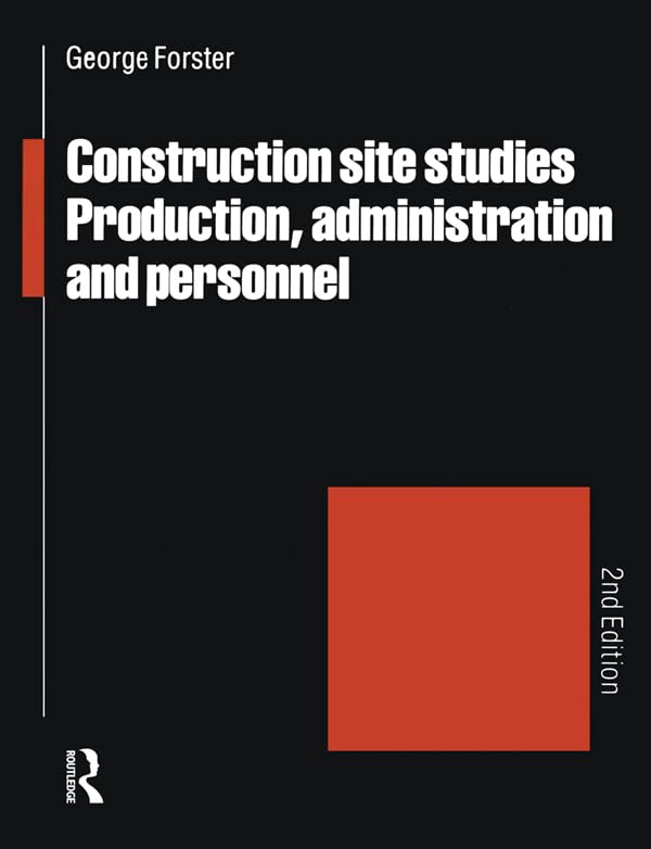 Construction Site Studies: Production Administration and Personnel      2nd Edition, Kindle Edition