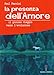 La Presenza Dell'amore. Il Gioioso Viaggio Verso L'evoluzione - 3