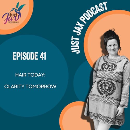 Hair Today, Clarity Tomorrow EP41