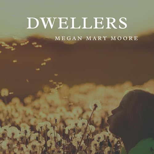 Dwellers Audiobook By Megan Mary Moore cover art