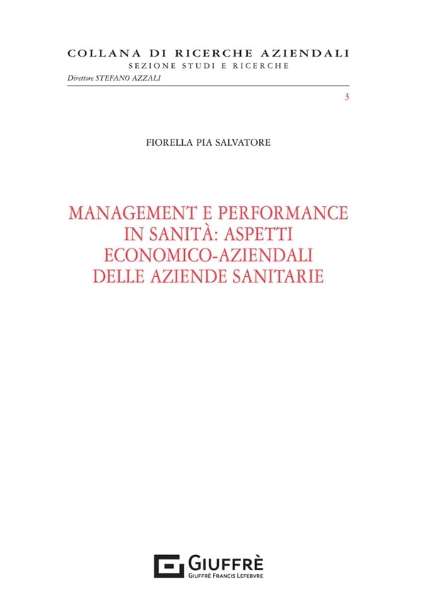 Management e performance in sanità: aspetti economico aziendali delle aziende sanitarie