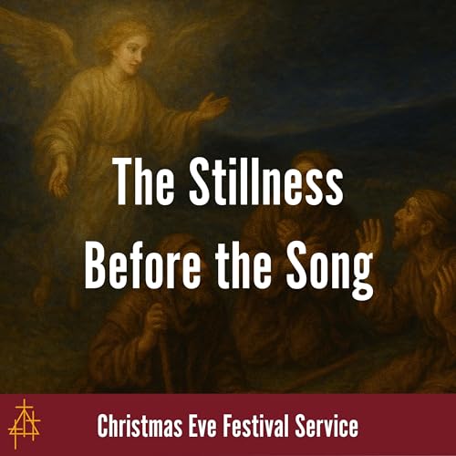 Bible Study: The Stillness Before the Song | Luke 2:1-20 | The Shepherds and the Angels