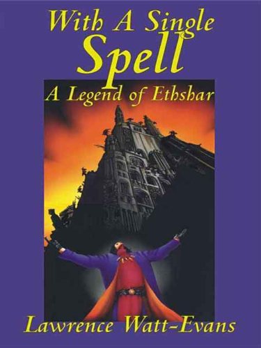 With A Single Spell The Legends Of Ethshar Book 2 Kindle Edition By Watt Evans Lawrence Literature Fiction Kindle Ebooks Amazon Com