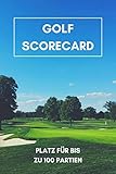 Golf Scorecard: 6x9 (Handtaschenformat) Platz für bis zu 100 Golfspiele, Golfpartien, Golfrunden: Alles wichtige wird festgehalten! Perfekter Golfbegleite
