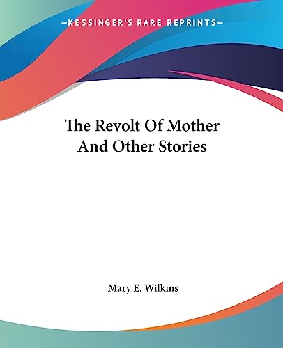 The Revolt Of Mother And Other Stories