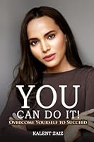 YOU CAN DO IT!: Overcome Yourself To Succeed 1801284512 Book Cover