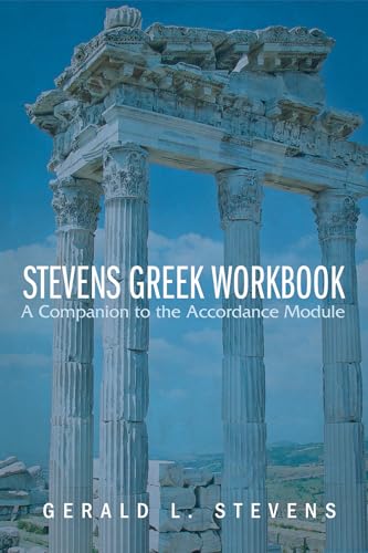 Stevens Greek Workbook: A Companion to the Accordance Module