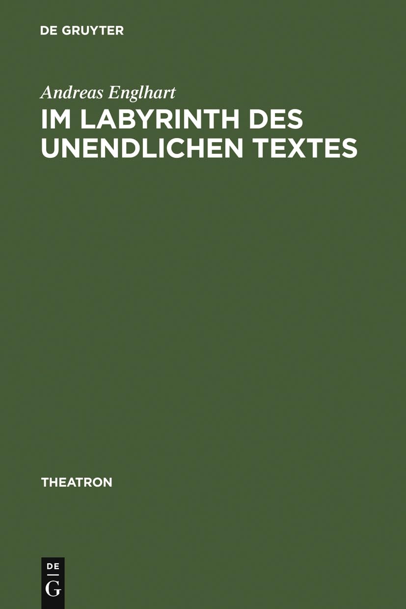 Im Labyrinth des unendlichen Textes: Botho Strauß' Theaterstücke 1972-1996 (Theatron, 32, Band 32)