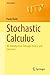 Stochastic Calculus: An Introduction Through Theory and Exercises (Universitext)