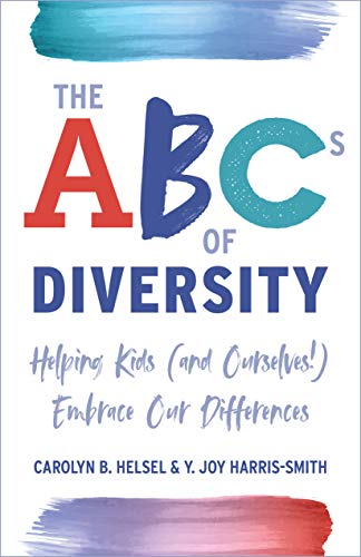  The ABCs of Diversity: Helping Kids (and Ourselves!) Embrace Our Differences (English Edition) Francais PDF