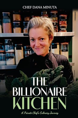 The Billionaire Kitchen: Secrets from the World’s Most Exclusive Tables