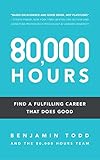 80,000 Hours: Find a fulfilling career that does good (English Edition)