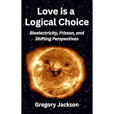 Love is a Logical Choice: Bioelectricity, Frisson, and Shifting Perspectives