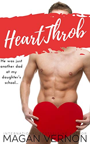 HeartThrob: A single dad romantic comedy (Heart Duet Book 1) by [Magan Vernon]