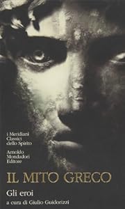 Il mito greco. Gli eroi (Vol. 2)