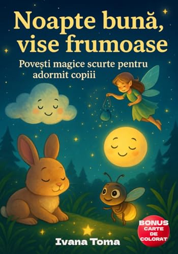 Povești Magice Pentru Copii: Povestioare Scurte De Seara Pentru Adormit Copiii, Carti Ilustrate Cu Vise, Stele, Luna Si Personaje Magice. Ideal 0-5 An