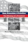 Rum, Romanism, and Rebellion: The Making of a President, 1884