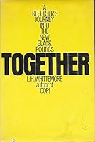 Together;: A reporter's journey into the new Black politics, B0006CPS9U Book Cover