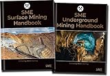 SME Surface Mining Handbook and SME Underground Mining Handbook