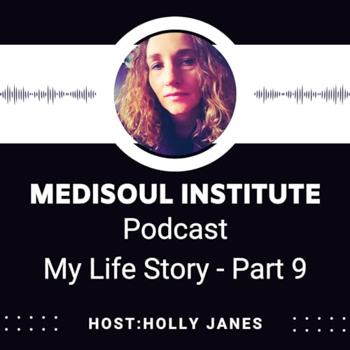 E26: My Life Story - Part 9