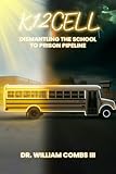 K12Cell:: Dismantling the School to Prison Pipeline