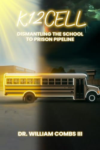 K12Cell:: Dismantling the School to Prison Pipeline
