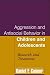 Aggression and Antisocial Behavior in Children and Adolescents: Research and Treatment