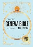 The Geneva Bible Apocrypha 1560 (Illustrated): The Complete Original Apocryphal Scriptures, Including Books of Enoch, Esdras, Maccabees, and Lost Writings of Orthodox Bible in Traditional Orthography